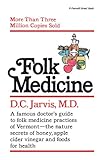 Folk Medicine: A New England Almanac of Natural Health Care from a Noted Vermont Country Doctor