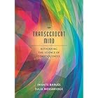 Transcendent Mind: Rethinking the Science of Consciousness