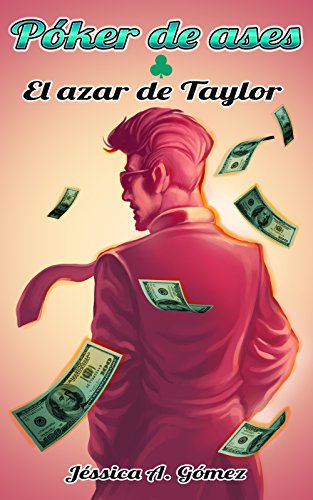Póker de ases I: El azar de Taylor (Spanish Edition)