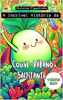 Livro A Incrível História da Couve-rábano Saltitante (Super Alimentos: Aventuras Nutritivas")