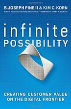 Infinite Possibility: Creating Customer Value on the Digital Frontier