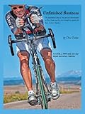 Unfinished Business: The inspirational story of true grit and determination as Dex Tooke and his crew attempt to conquer the Race Across America