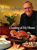 Front cover for the book Cooking at My House by John Bishop