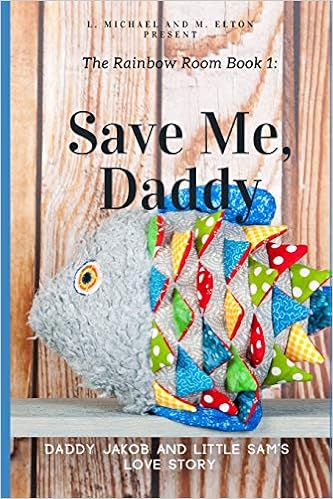Amazon Com Save Me Daddy Rainbow Room Book 1 9798646753640 M Elton L Michael And Books