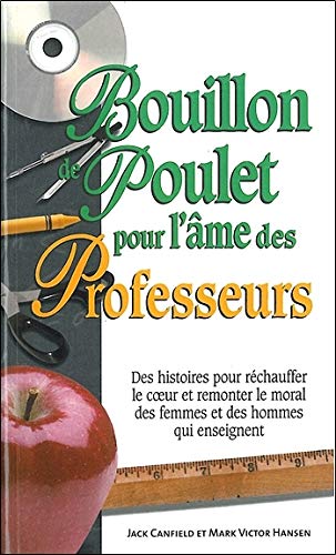Bouillon de poulet pour l'âme des Professeurs by Jack Canfield
