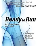 Ready to Run: Unlocking Your Potential to Run Naturally