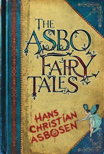"The ASBO Fairy Tales" av Hans Christian Asbosen