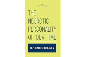 The Neurotic Personality Of Our Time