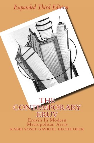 The Contemporary Eruv: Eruvin In Modern Metropolitan Areas by Rabb Yosef Gavriel Bechhofer