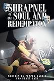 Shrapnel of the Soul and Redemption
