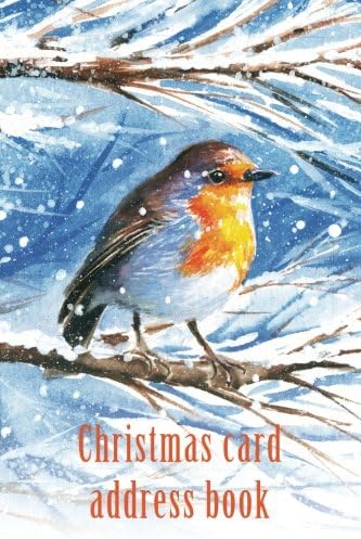Christmas card address book: An address book and tracker for the Christmas cards you send and receive - Robin in the snow cover (Christmas notebooks)