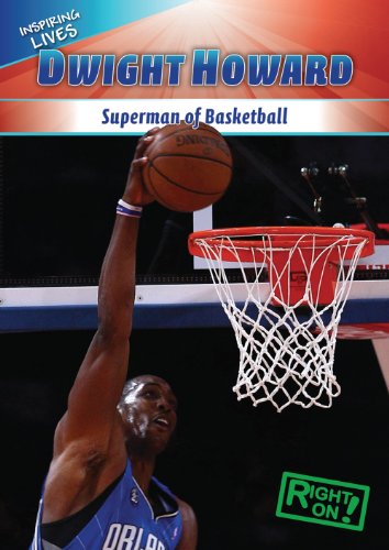 Dwight Howard: Superman of Basketball (Inspiring Lives)