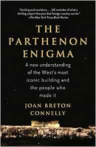 The Parthenon Enigma A New Understanding Of The West S