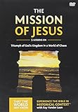 The Mission of Jesus: A DVD Study: Triumph of God’s Kingdom in a World in Chaos