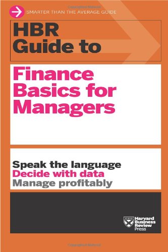 Download HBR Guide to Finance Basics for Managers (HBR Guide Series) Download HBR Guide to Finance Basics for Managers (HBR Guide Series)