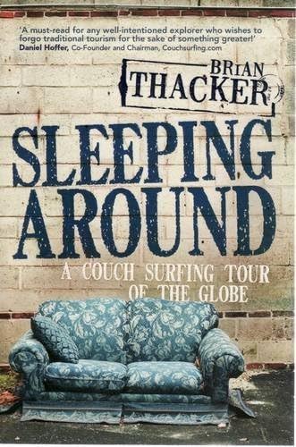 Amazon Com Sleeping Around A Couch Surfing Tour Of The Globe