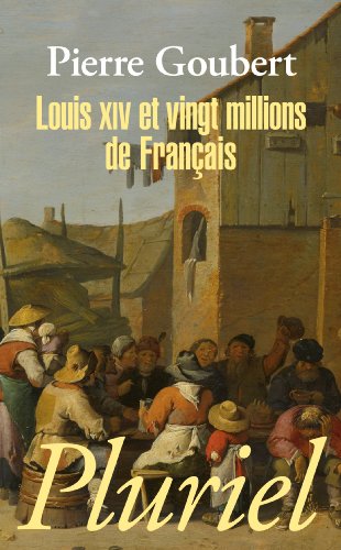 Louis XIV et vingt millions de français