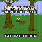 Terrible Old Games You've Probably Never Heard Of