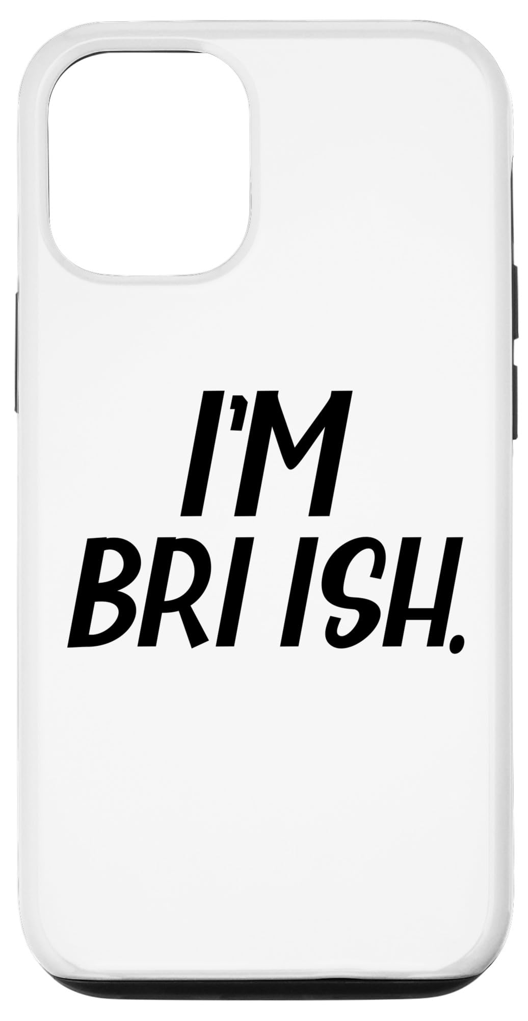 iPhone 15 I'm Bri Ish a Funny British Accent I'm British Case