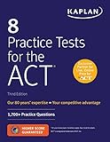 8 Practice Tests for the ACT: 1,700+ Practice Questions (Kaplan Test Prep) 8 Practice Tests for the ACT: 1,700+ Practice Questions (Kaplan Test Prep)