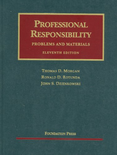 Download Professional Responsibility, Problems and Materials, 11th (University Casebooks) (University Casebook Series)