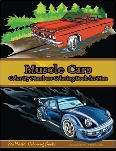 Color By Numbers Coloring Book For Men: Muscle Cars: Mens Color By Numbers Cars Coloring Book (Color By Numbers Books For Men) (Volume 1), by ZenMaster Coloring Books