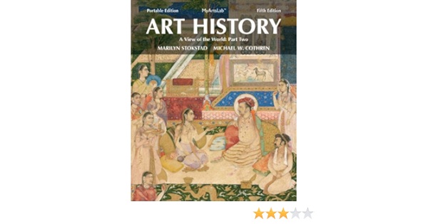 Art History Portable Book 5 A View Of The World Part Two Plus New Mylab Arts With Etext Access Card Package 5th Edition Stokstad Marilyn Cothren Michael W 9780205949366 Amazon Com Books
