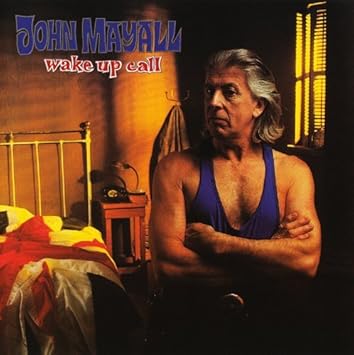John Mayall Wake Up Call By John Mayall Amazon Com Music