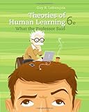 Theories of Human Learning: What the Professor Said (PSY 361 Learning)