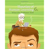 Theories of Human Learning: What the Professor Said (PSY 361 Learning)