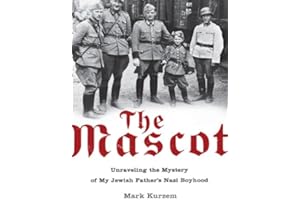 The Mascot: Unraveling the Mystery of My Jewish Father's Nazi Boyhood