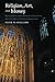 Religion, Art, and Money: Episcopalians and American Culture from the Civil War to the Great Depress by Williams