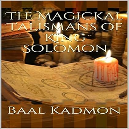 The Magickal Talismans of King Solomon The Magickal Talismans of King Solomon