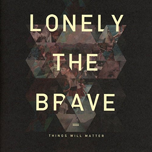 Lonely The Brave - Dust & Bones Lyrics - Zortam Music