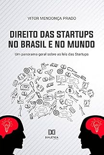 Livro Direito das Startups no Brasil e no Mundo: um panorama geral sobre as leis das Startups