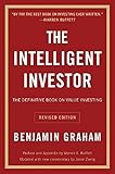 Intelligent Investor: The Definitive Book on Value Investing - A Book of Practical Counsel
