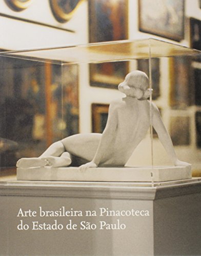 Livro Arte Brasileira Na Pinacoteca Do Estado De São Paulo