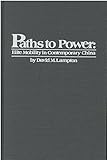 Paths to Power: Elite Mobility in Contemporary China (Michigan Monographs In Chinese Studies) (Volum by 