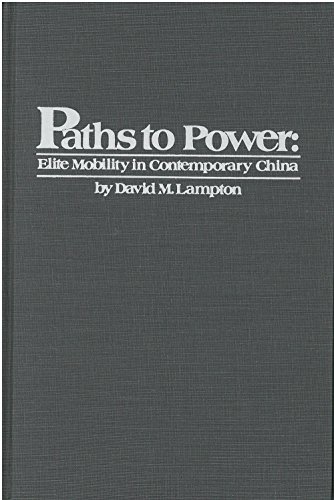 Paths to Power: Elite Mobility in Contemporary China (Michigan Monographs In Chinese Studies) (Volum by David Lampton