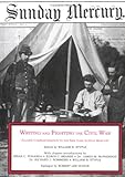 Writing and Fighting the Civil War : Soldier Correspondence to the New York Sunday Mercury, McPherson, James M., 1883926130