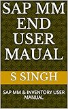 SAP MM END USER MAUAL: SAP MM & INVENTORY USER MANUAL
