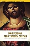 Image de Dios perdona, pero tambien castiga: Volumen 1: Fundamentos de la Justicia Divina (Volume 1) (Spanish Edition)