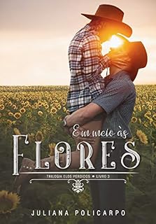 Livro Em meio às flores - Trilogia Elos Perdidos - Livro III