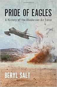 Amazon Com A Pride Of Eagles A History Of The Rhodesian