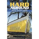 Hard Aground with Eddie Jones: An Incomplete Idiot's Guide to Doing Stupid Stuff With Boats
