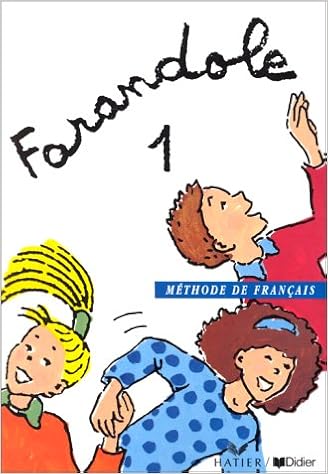 Farandole Livre De L Eleve 1 French Edition Le Hellaye Barzotti Amazon Com Books