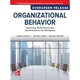 Organizational Behavior: Improving Performance and Commitment in the Workplace: 2025 Release ISE