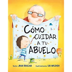 Como cuidar a tu abuelo (Spanish Edition)