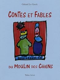 Contes et fables du moulin des chiens