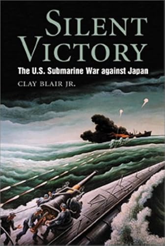 Download Silent Victory: The U.S. Submarine War Against Japan PDF